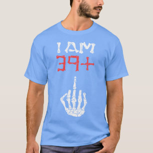Ich bin 39 Middle finger 40. Geburtstag Im 39 plus T-Shirt
