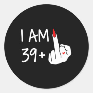 Ich bin 39 plus 1 Middle Finger 40. Mütter Day Runder Aufkleber
