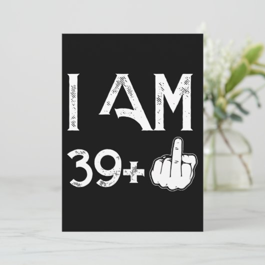 Ich bin 39 plus 1 T - Shirt Karte (Stehend Vorderseite)