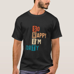 Ich bin 40. Geburtstag Funny 40 Years Ol T-Shirt