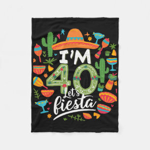 Ich bin 40 Let's Fiesta 40. Geburtstag Cinco De Ma Fleecedecke