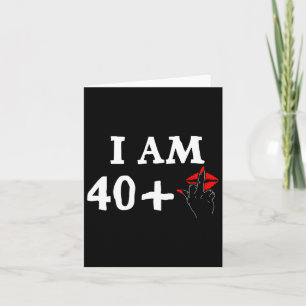 Ich bin 40 plus 1 Mittelfinger für einen 40. Gebur Karte