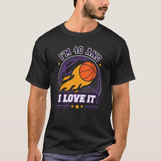 Ich bin 40 und ich Liebe It Basketball 40. Geburts T-Shirt (Vorderseite)