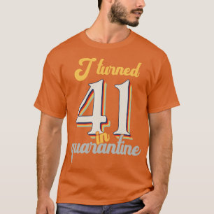 Ich bin 41 geworden am 41. Geburtstag T-Shirt