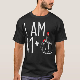 Ich bin 41 Plus 1 Middle Finger Funny 42. Frauen B T-Shirt