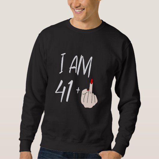Ich bin 41 plus 1 Mittelfinger für einen 41. Gebur Sweatshirt (Vorderseite)
