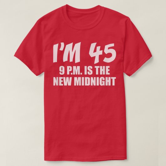 Ich bin 45 p T-Shirt (Design vorne)
