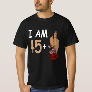 Ich bin 45 plus 1 Mid Finger für einen 46. Geburts T-Shirt