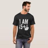 Ich bin 45 Plus Middle Finger 46. T-Shirt (Vorne ganz)