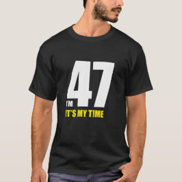 Ich bin 47, es ist meine Zeit! Spaß, Neubeginn - G T-Shirt