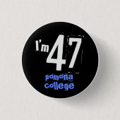 Ich bin 47 Pomona-Uni Button (Vorderseite)