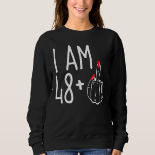 Ich bin 48 Plus 1 Middle Finger Funny 49. Frauen B Sweatshirt