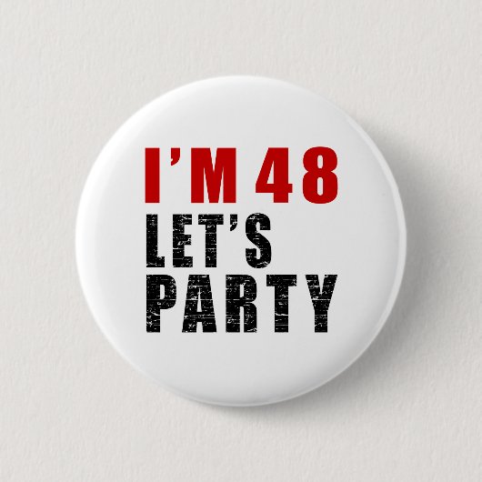 Ich bin 48 uns gelassen Party Button (Vorderseite)