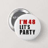 Ich bin 48 uns gelassen Party Button (Vorne & Hinten)