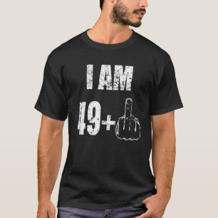 Ich bin 49+ Middle Finger. 50. Geburtstag T-Shirt