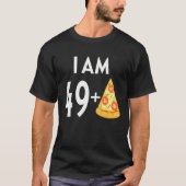 Ich bin 49 Plus Pizza T-Shirt (Vorderseite)