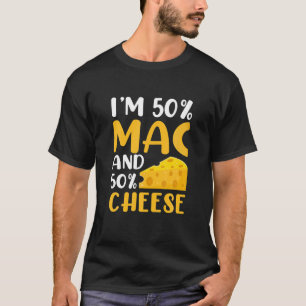 Ich bin 50% Mac und 50% Käse - Funny Macaroni Käse T-Shirt