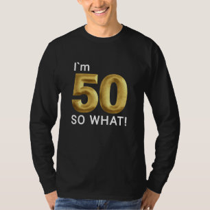 Ich bin 50 Na und Lustiger 50. Geburtstag T-Shirt