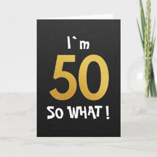 Ich bin 50 Na und Lustiges 50. Geburtstagsgeschenk Karte