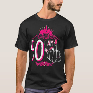 Ich bin 50 plus 1 Middle Finger Pink Crown Women 5 T-Shirt