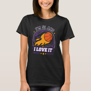 Ich bin 51 und ich Liebe Es Basketball 51. Geburts T-Shirt