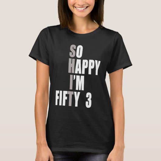 Ich bin 53 53. Geburtstag T-Shirt (Vorderseite)