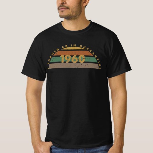 Ich bin 60 in Quarantäne T-Shirt (Vorderseite)
