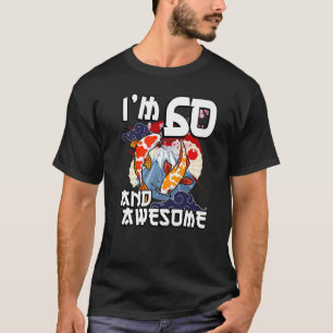 Ich bin 60 und großartig Japanischer Karpfen Koi F T-Shirt