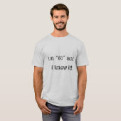Ich bin 60 und ich kenne es! T-Shirt (Vorne ganz)