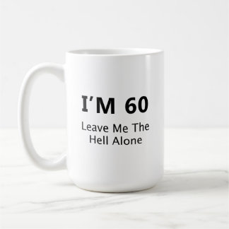 Ich bin 60 Verlassen mir die Hölle allein Premium Kaffeetasse