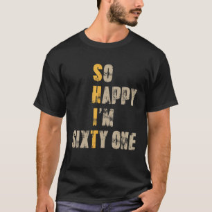 Ich bin 61 Jahre alt, lustig 61. Geburtstag T-Shirt