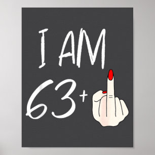 Ich bin 63 plus 1 lustig zum 63. Geburtstag für Fr Poster