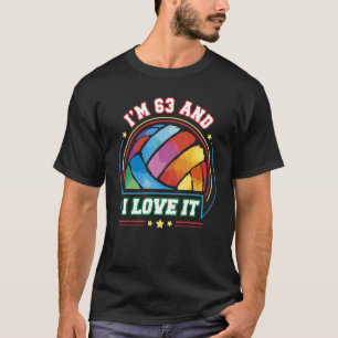 Ich bin 63 und ich Liebe es Volleyball Sports 63.  T-Shirt