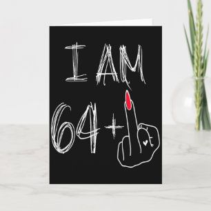 Ich bin 64 Plus 1 Lustig Für Einen 64. Geburtstag Karte