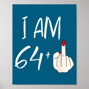 Ich bin 64 Plus 1 Lustig Für Einen 64. Geburtstag  Poster