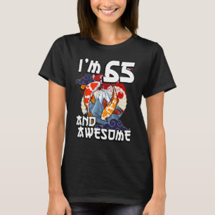 Ich bin 65 und Phantastischer japanischer Carp Koi T-Shirt