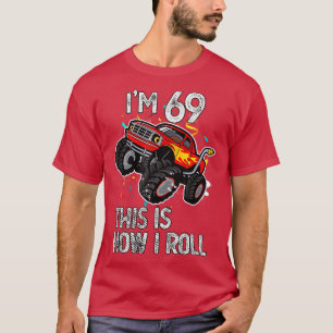 Ich bin 69 So rolle ich zum 69. Geburtstag Monster T-Shirt