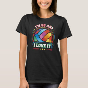 Ich bin 69 und ich Liebe es Volleyball Sport 69. G T-Shirt
