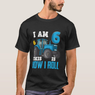 Ich bin 6 So Roll ich 6. Geburtstag 6 Jahre T T-Shirt