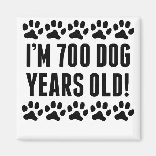 Ich bin 700 Hundejahre alt Magnet