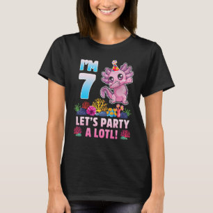 Ich bin 7 Mal Party eine viel Niedliche Axolotl Lo T-Shirt