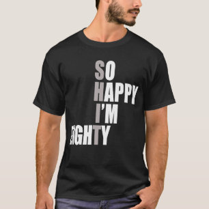 Ich bin 80. Geburtstag T-Shirt