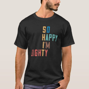 Ich bin 80 Jahre alt 80 Jahre alt 80. Geburtstag T-Shirt