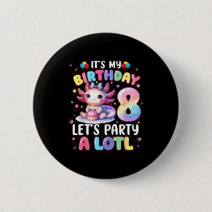 Ich bin 8. Geburtstagsmädchen Süßer Axolotl 8 Jahr Button