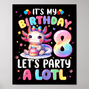 Ich bin 8. Geburtstagsmädchen Süßer Axolotl 8 Jahr Poster