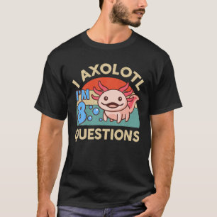 Ich bin 8 I Axolotl Fragen 8. Geburtstagsgeschenk  T-Shirt