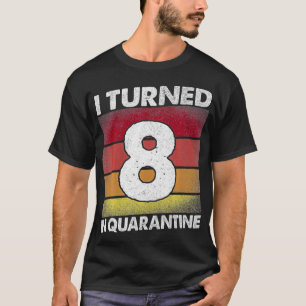 Ich bin 8 Jahre alt in Quarantine 2020 8 Jahre alt T-Shirt