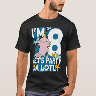 Ich bin 8 Tage Axolotl Party niedlich 8. Geburtsta T-Shirt