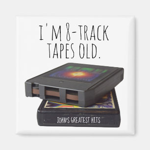 Ich bin 8-Track-Tapes alter Spaß Editable Name Ge Magnet