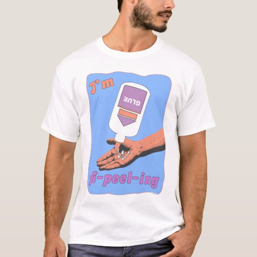 Ich bin A-Peel-Ing Funny Paste Peel T-Shirt (Vorderseite)